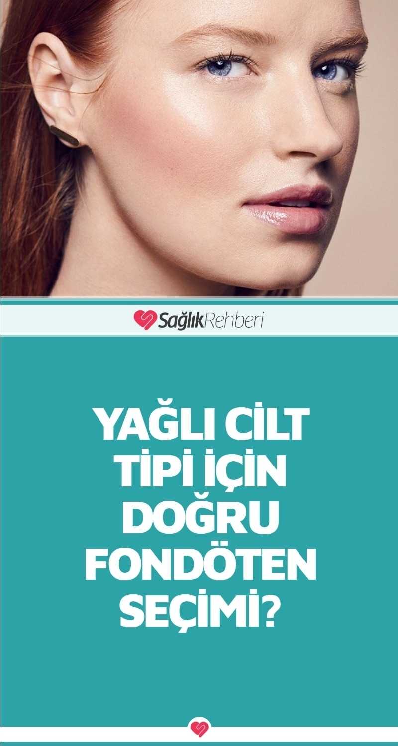 Yağlı Cilt Tipi İçin Doğru Fondöten Seçimi?