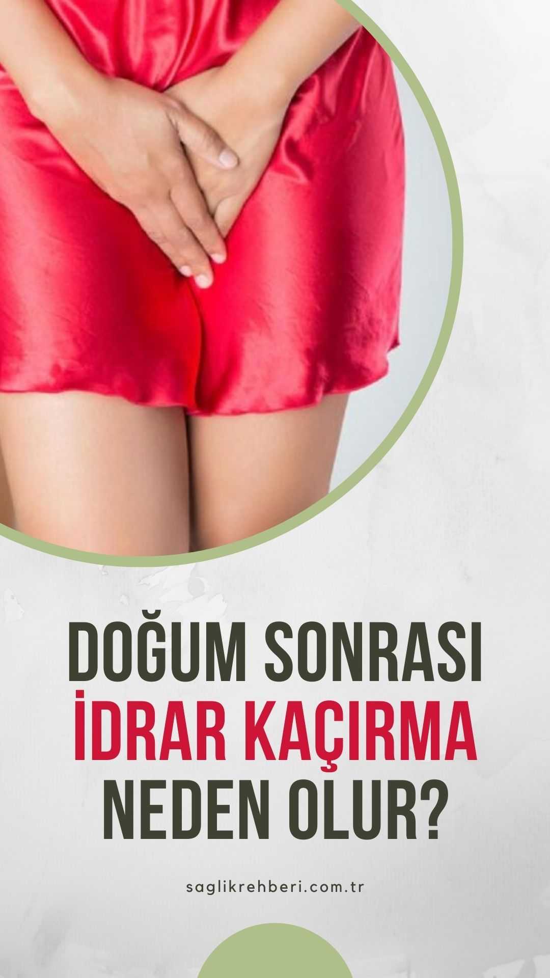 Doğum Sonrası İdrar Kaçırma Neden Olur?